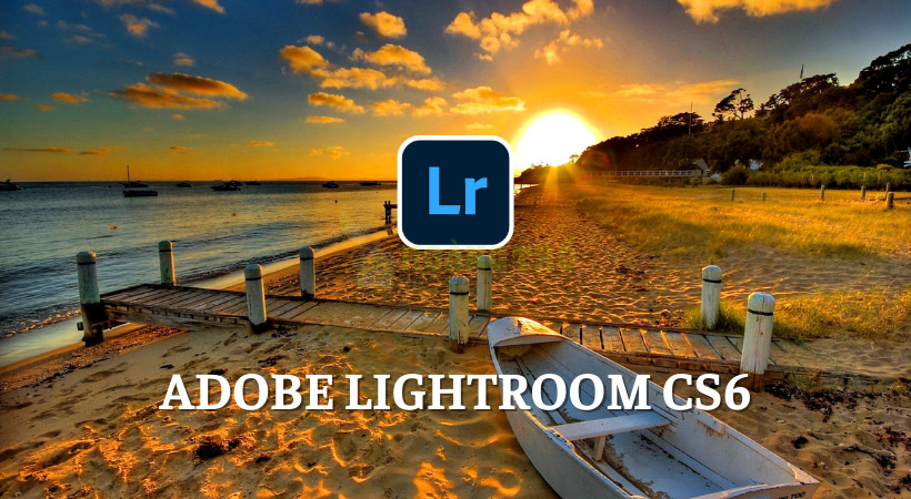 Tải Lightroom CS6