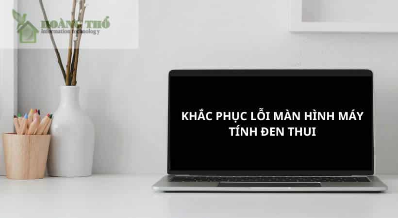 Màn hình đen thui ở máy tính