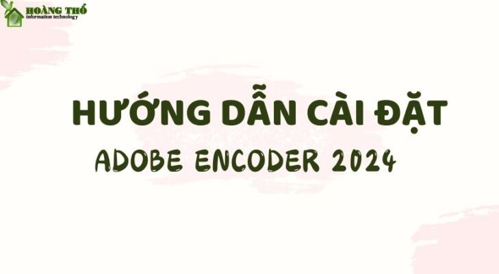 Hướng dẫn cài đặt Adobe encoder 2024