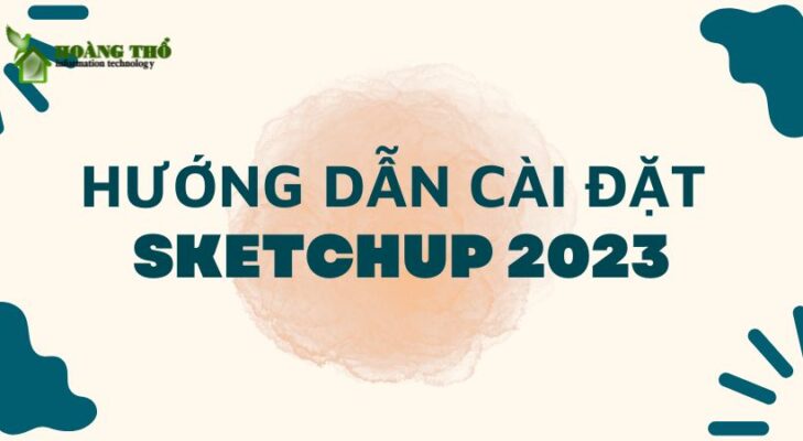 Hướng dẫn cài đặt Sketchup 2023